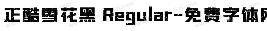 正酷雪花黑 Regular字体转换